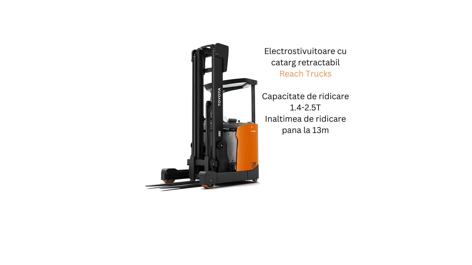Electrostivuitoare cu catarg retractabil (Reach Trucks)